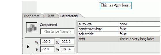 A Label with clipped text due to component's width setting as shown in the Properties inspector